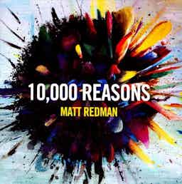 10,000 Reasons (Bless The Lord) | Matt Redman