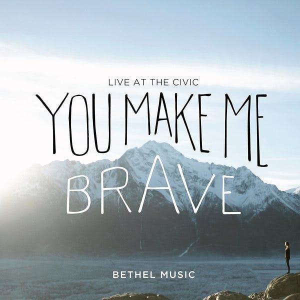 You Make Me Brave: Live at the Civic