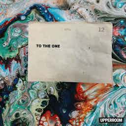 To The One | UPPERROOM