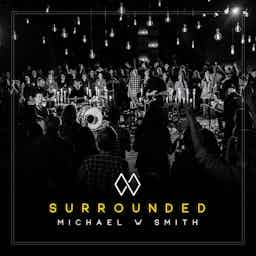 Surrounded (Fight my Battles) | Michael W. Smith