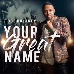 Your Great Name | Todd Dulaney